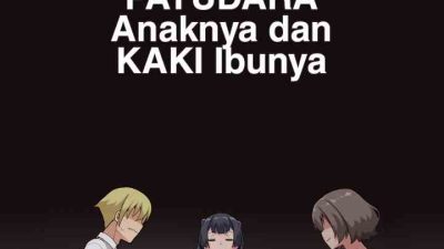 Sange dengan Payudara Anaknya dan Kaki Ibunya