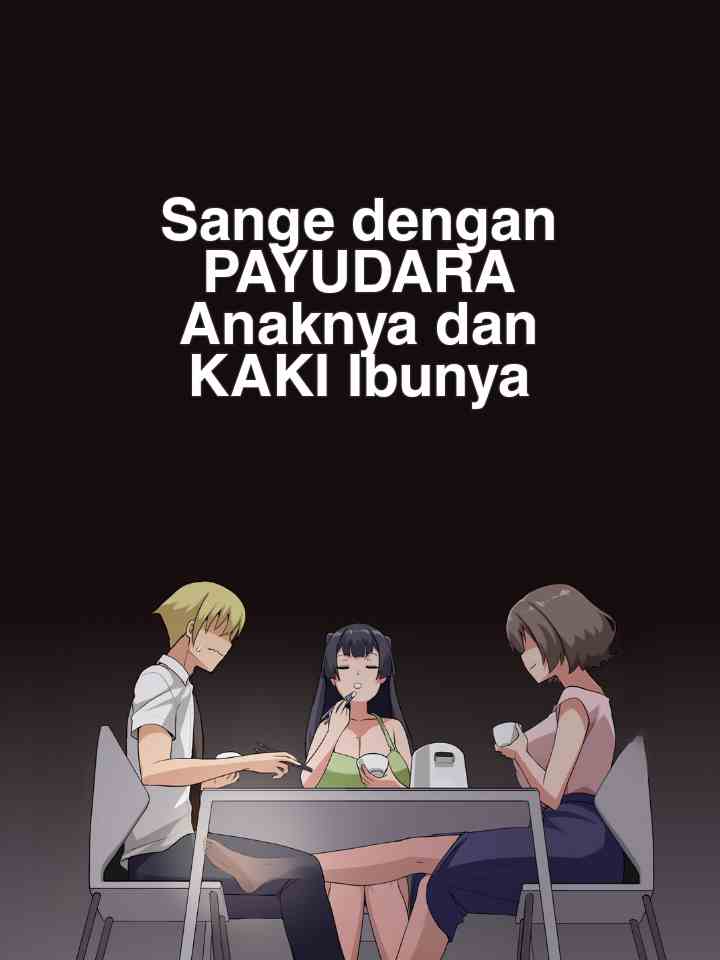 Sange dengan Payudara Anaknya dan Kaki Ibunya